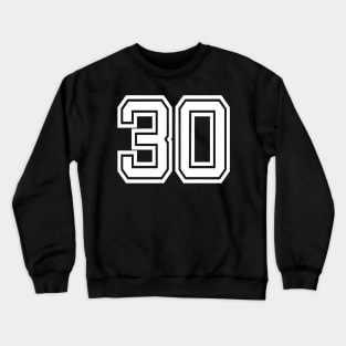 Number 30 for a sports team, group, or community Crewneck Sweatshirt